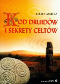 Kod druidów i sekrety Celtów - okładka książki