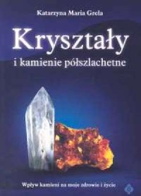 Kryształy i kamienie półszlachetne - okładka książki