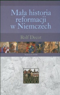 Mała historia reformacji w Niemczech - okładka książki