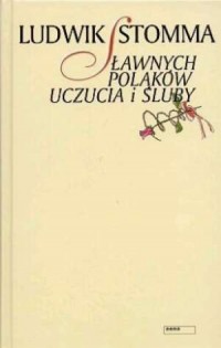 Sławnych Polaków uczucia i śluby - okładka książki