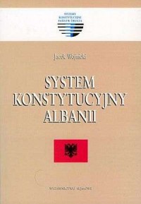 System konstytucyjny Albanii. Seria: - okładka książki