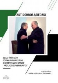 Akt dobrosąsiedzki - 30 lat Traktatu - okładka książki