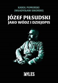 Józef Piłsudski jako wódz i dziejopis - okładka książki