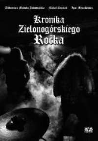 Kronika Zielonogórskiego Rocka - okładka książki