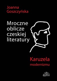 Mroczne oblicze czeskiej literatury - okładka książki