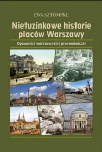 Nietuzinkowe historie placów Warszawy - okładka książki