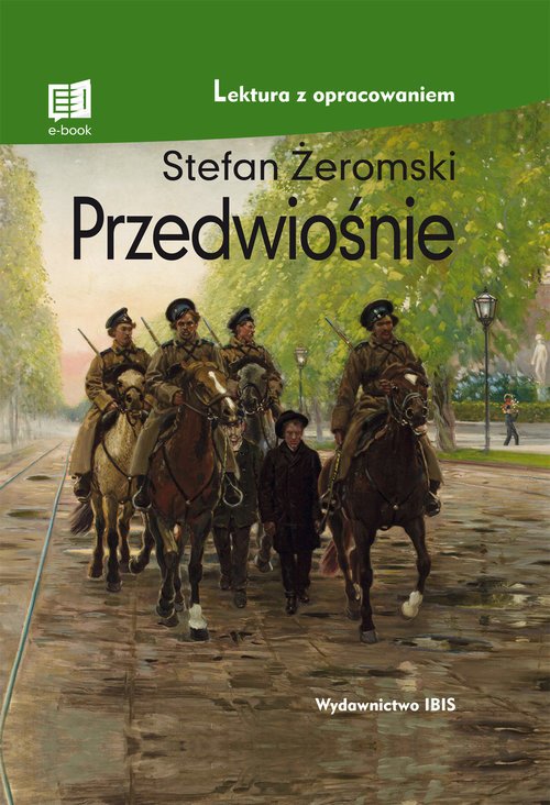 Dlaczego Przedwiośnie To Powieść Polityczna Przedwiośnie - Stefan Żeromski - Podręcznik - 9788366969018