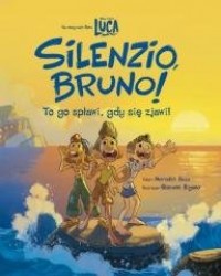 Silenzio, Bruno! Disney Pixar Luca - okładka książki
