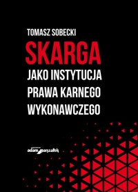 Skarga jako instytucja prawa karnego - okładka książki