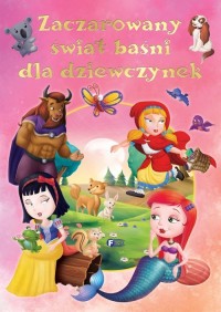 Zaczarowany świat baśni dla dziewczynek - okładka książki