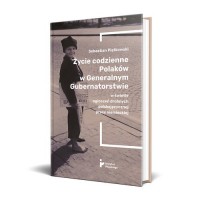 Życie codzienne Polaków w Generalnym - okładka książki