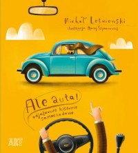 Ale auta! Odjazdowe historie samochodowe - okładka książki