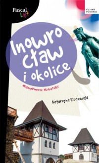 Inowrocław i okolice. Pascal Lajt - okładka książki