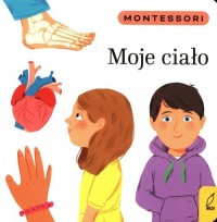 Montessori. Moje ciało - okładka książki