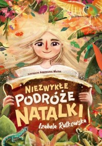 Niezwykłe podróże Natalki - okładka książki