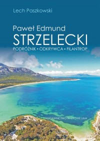 Paweł Edmund Strzelecki. Podróżnik - okładka książki