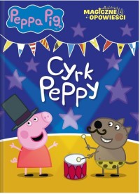 Peppa Pig Magiczne opowieści Cyrk - okładka książki