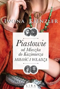 Piastowie od Mieszka do Kazimierza - okładka książki