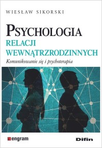 Psychologia relacji wewnątrzrodzinnych. - okładka książki