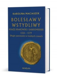 Bolesław V Wstydliwy. Książę krakowski - okładka książki