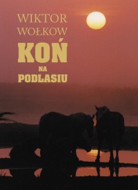 Koń na Podlasiu - okładka książki
