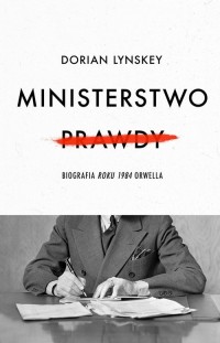 Ministerstwo Prawdy. Biografia - okładka książki