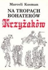 Na tropach bohaterów Krzyżaków - okładka książki