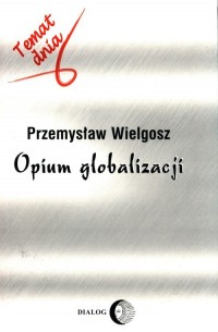 Opium globalizacji - okładka książki