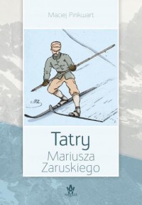 Tatry Mariusza Zaruskiego - okładka książki