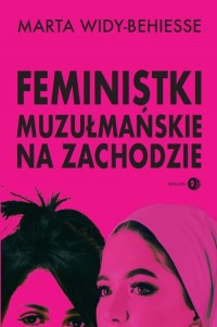 Feministki muzułmańskie na Zachodzie - okładka książki