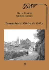 Fotografowie z Görlitz do 1945 - okładka książki