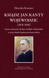 Ksiądz Jan Kanty Wojewodzic (1878-1936) - okładka książki