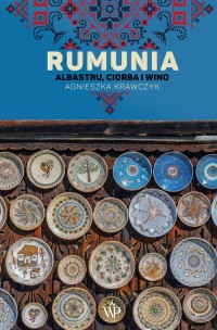 Rumunia. Albastru, ciorba i wino - okładka książki