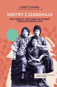 Siostry z Szanghaju. Trzy kobiety, - okładka książki