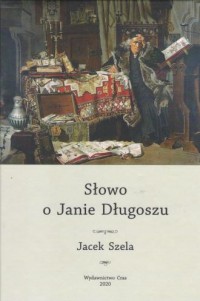 Słowo o Janie Długoszu - okładka książki