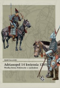 Adrianopol 14 kwietnia 1205 - okładka książki