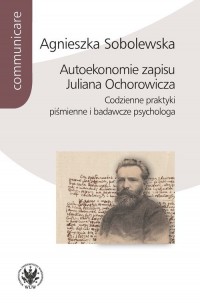 Autoekonomie zapisu Juliana Ochorowicza. - okładka książki