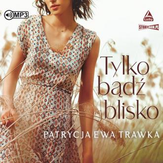 Tylko bądź blisko (CD mp3) - pudełko audiobooku