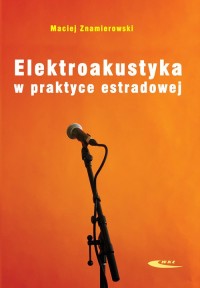 Elektroakustyka w praktyce estradowej - okładka książki