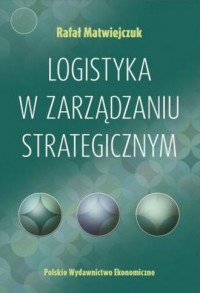 Logistyka w zarządzaniu strategicznym - okładka książki