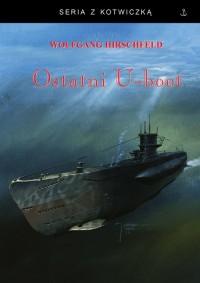 Ostatni U-boot. Seria z kotwiczką - okładka książki