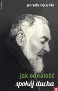 Porady Ojca Pio - Jak odnaleźć - okładka książki