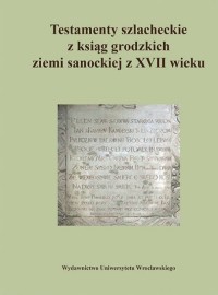 Testamenty szlacheckie z ksiąg - okładka książki