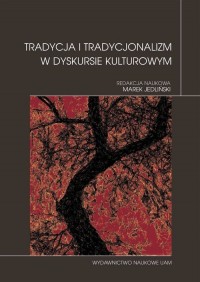Tradycja i tradycjonalizm w dyskursie - okładka książki