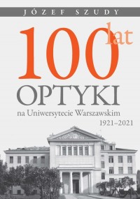 100 lat optyki na Uniwersytecie - okładka książki
