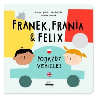 Franek, Frania i Felix. Pojazdy - okładka książki