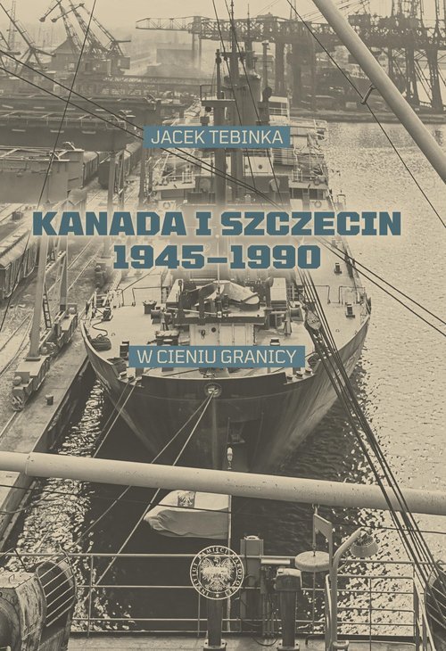 Kanada i Szczecin 1945-1990. W - okładka książki
