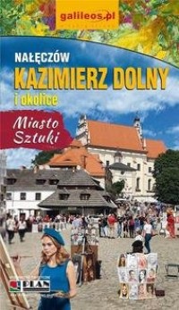 Kazimierz Dolny, Nałęczów i okolice - okładka książki