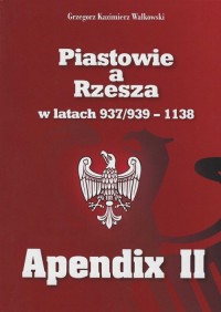 Piastowie a Rzesza w latach 937/939-1138. - okładka książki