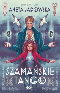 Szamańske tango (Trylogia szamańska - okładka książki